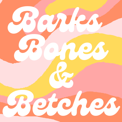 Barks, Bones & Betches